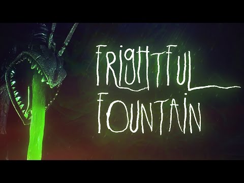Frightful Fountain