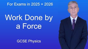 GCSE Physics Revision "Work Done by a Force"
