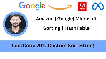 Solving LeetCode 791  Custom Sort String | Sorting | HashTable | Google, Facebook Interview Question