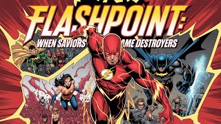Flashpoint When Saviors Became Destroyers.