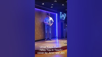 Umar Keyn, Davvi-I Miss You in Touch-cover by Jenn-wei Jen