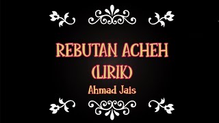 Miniatura de "Rebutan Acheh (Lirik)"