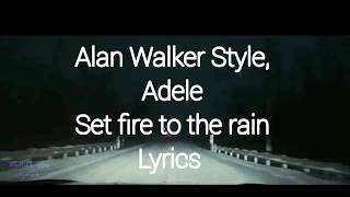 Alan Walker Style, Adele - Set Fire To The Rain  (Albert Vishi Remix) lyrics