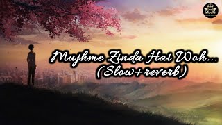 Download Lagu Mujhme Zinda Hai Woh|(Slow+reverb)|Best Mujhme Zinda Hai Woh song video on YouTube MP3