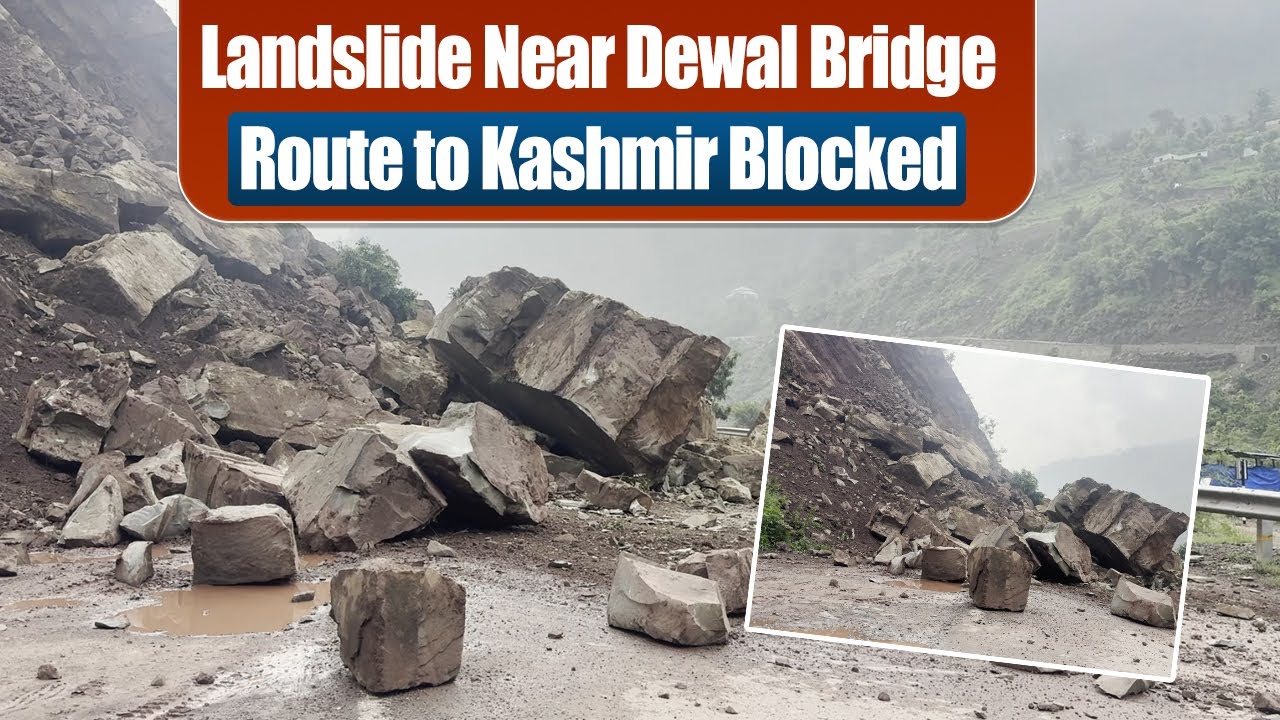 Landslide Near Dewal Bridge Blocks Route to Kashmir, Traffic Halted