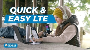 Stay Connected - Wherever you are with Axxess LTE