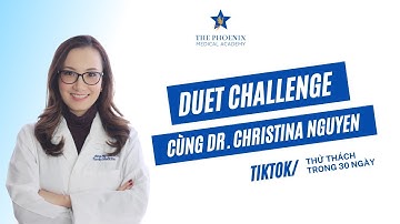 DUET CHALLENGE CÙNG DR. CHRISTINA NGUYEN