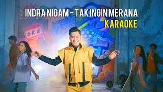 Indra Nigam - TAK INGIN MERANA (Karaoke)