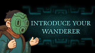 Introduce your Wanderer pt.1