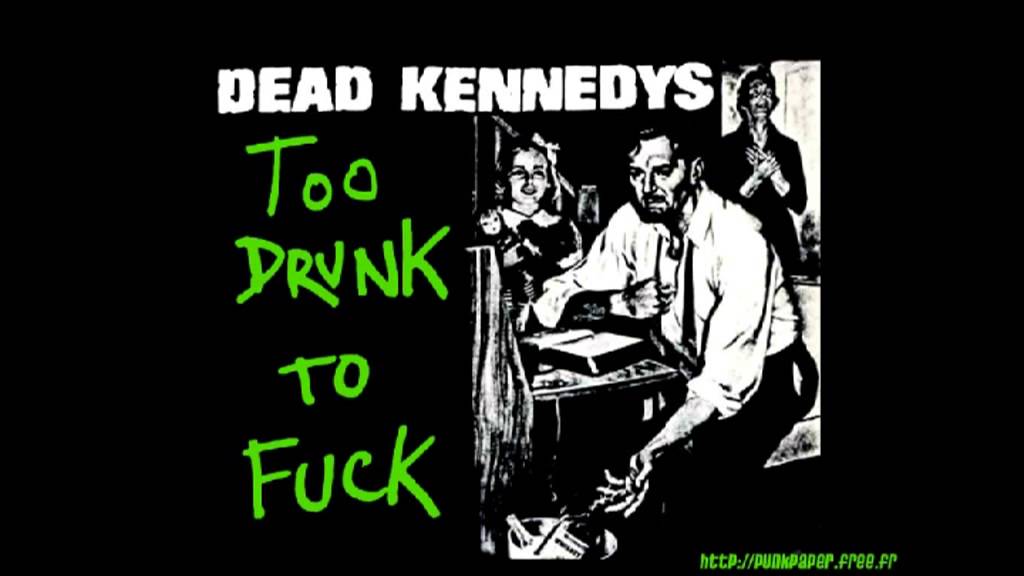 Download Dead Kennedys - Too Drunk to Fuck