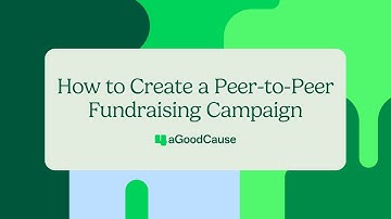 How to Create a Peer-to-Peer Fundraising Campaign
