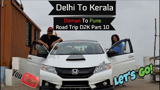 Daman To Pune Road Trip D2K Part 10 Delhi To Kerala