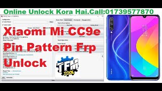 Xiaomi Mi CC9e Pin Pattern Frp Unlock TFM TOOL By Mobile Unlock Fix