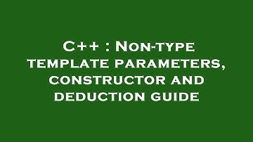 C++ : Non-type template parameters, constructor and deduction guide