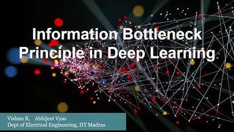 Information Bottleneck Principle in Deep Learning | Advanced Topics in AI