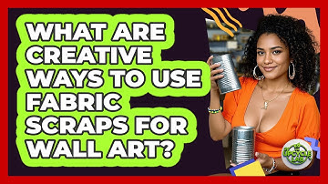 What Are Creative Ways To Use Fabric Scraps For Wall Art? - The Upcycle Lab