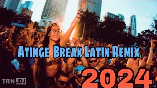 Atinge [ Break Latin Remix ]