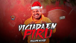 Video thumbnail of "FELUPE NA VOZ - VICIADA EM PIRU"