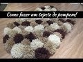 Como fazer um tapete de pompom