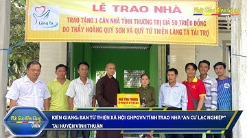 Kiên Giang: Ban Từ thiện Xã hội GHPGVN tỉnh trao nhà “An cư Lạc nghiệp” tại huyện Vĩnh Thuận