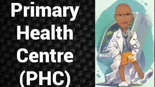 Primary Health Centre | PHC | PSM lectures | Community Medicine lectures | PSM made easy | Arpit