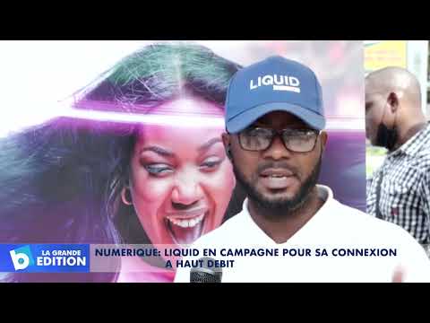 Numérique: Liquid en campagne pour sa connexion à haut débit