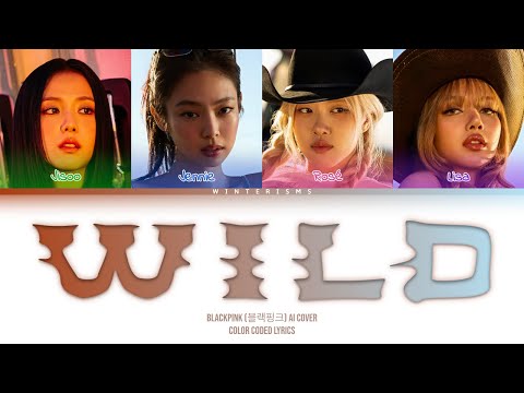 AI COVER How Would BLACKPINK Sing WILD By BABYMONSTER