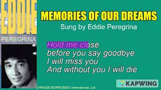 MEMORIES OF OUR DREAMS - Sung by Eddie Peregrina