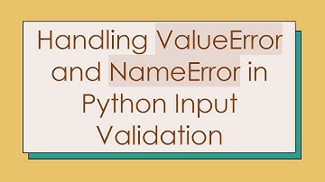 Handling ValueError and NameError in Python Input Validation
