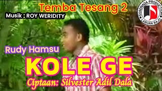Download lagu Temba Tesang 2-KOLE GE Rudy Hamsu - Ciptaan: Silvester Adil Dala #Temba_Tesang#original #lagusedih