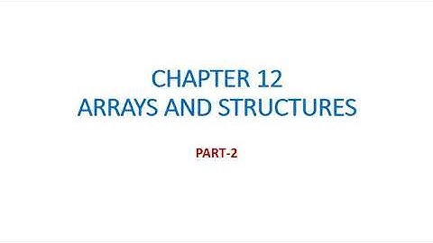 Arrays and structures chapter-12 part-2