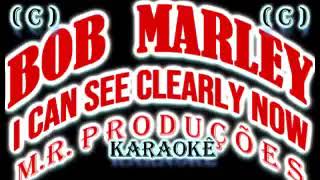 I Can See Clearly Now-Bob Marley-(Karaokê)
