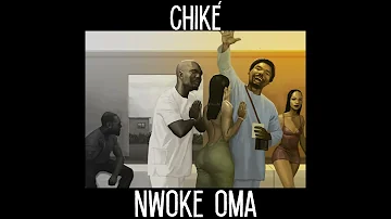 Chiké - Nwoke Oma (Official Audio)