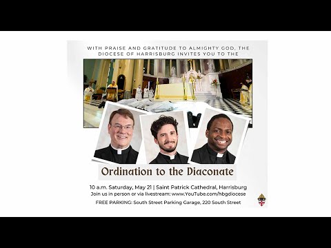 Ordination to the Diaconate - Diocese of Harrisburg - May 21, 2022