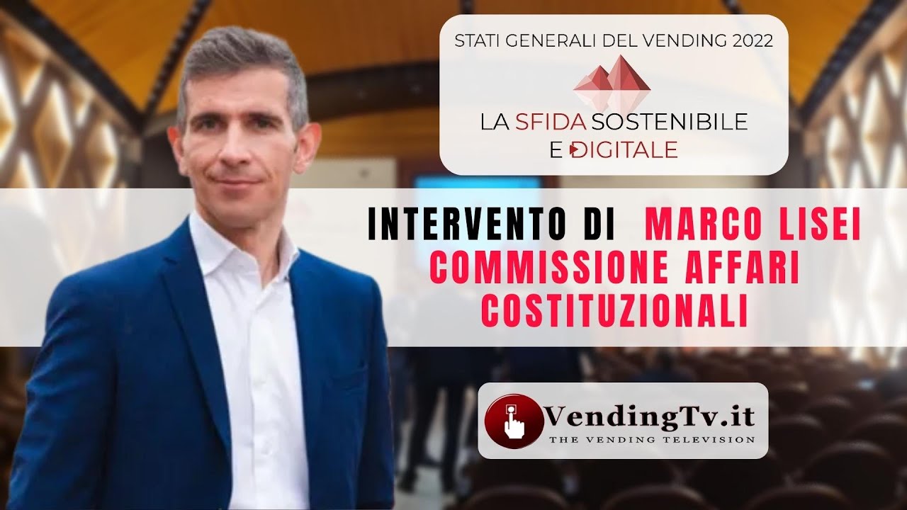 STATI GENERALI DEL VENDING 2022 Intervento Di MARCO LISEI Della stati-generali-del-vending-2022-intervento-di-marco-lisei-della