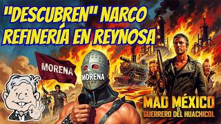Army secures clandestine refinery in Reynosa The fuel theft of Andy and the 4T