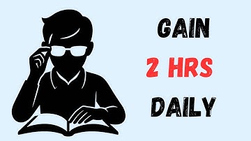 How to Get 2 HOURS Extra Everyday - Human Psychology