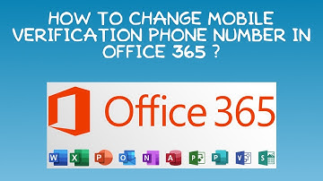 How to change verification phone number in office 365? | Office 365 | English