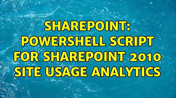 Sharepoint: Powershell script for SharePoint 2010 Site usage analytics