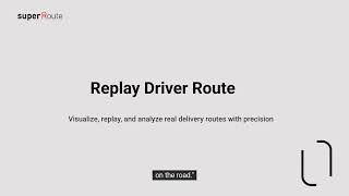 Step by Step  Replay Driver Route