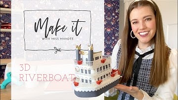 Make It With Miss Mandee - 3D Riverboat