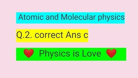 Atomic and Molecular physics mcqs part 1