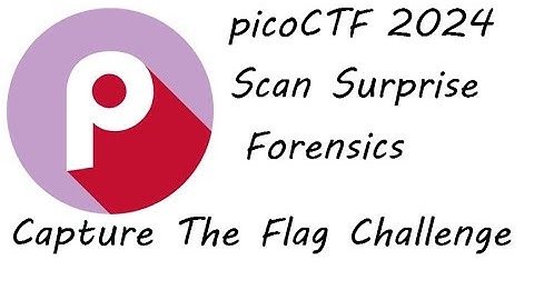 Scan Surprise | Forensics | picoCTF 2024