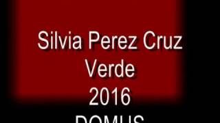 Video thumbnail of "Silvia Pérez Cruz - Verde (Domus)"