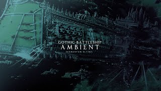 Gothic Battleship ambient III: Segmentum Ultima | Alone in the Churchship through the vast space