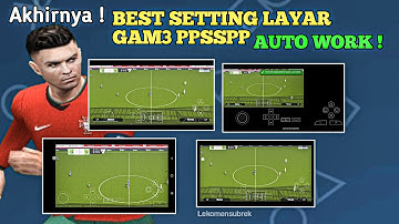 INI TUTORIAL CARA SETTING LAYAR FULL DAN HAMPIR FULL PES PPSSPP || OH JADI INI YA