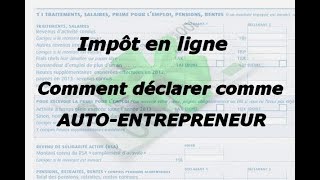 Auto-entrepreneur : Comment déclarer vos impôts en ligne? Tutoriel avec les cases à remplir