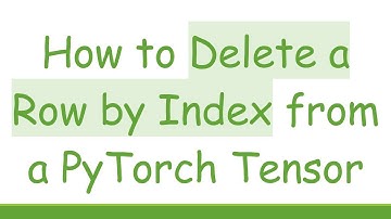 How to Delete a Row by Index from a PyTorch Tensor