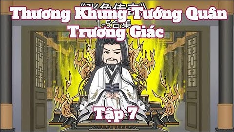 Tập 7 | Thương Khung Tướng Quân Trương Giác | Hot Sub