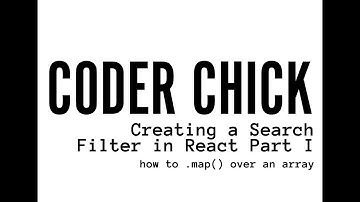 How to Iterate Over Items in React - Creating a Search Filter Part I - Coder Chick